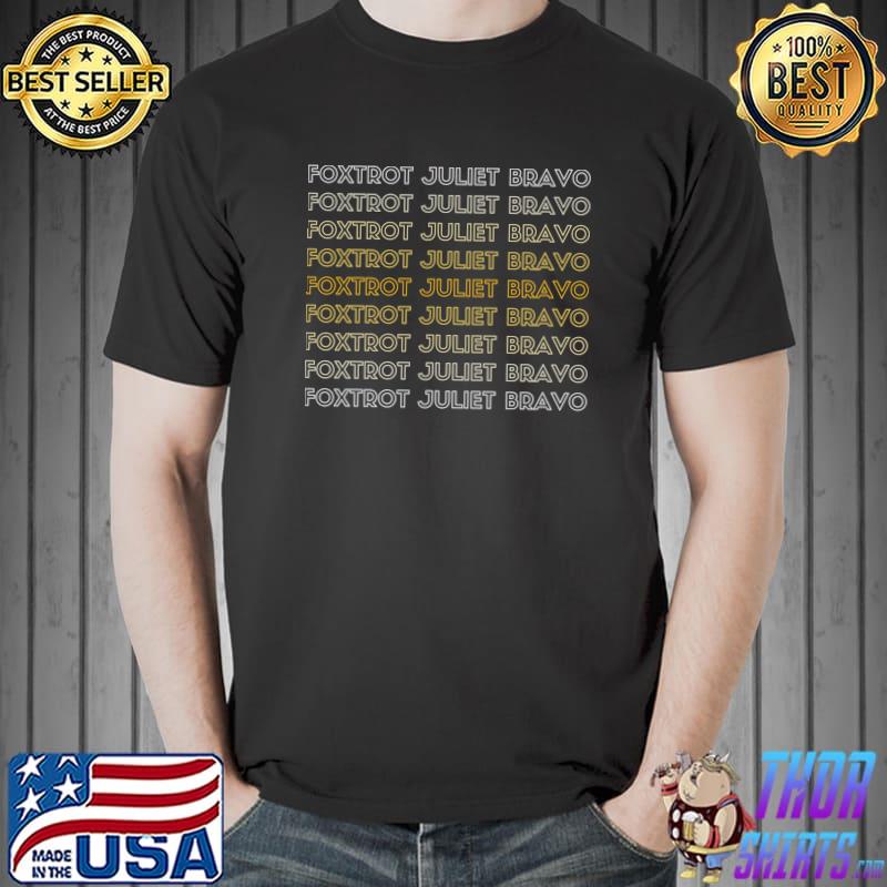 Foxtrot Juliet Bravo, Anti Biden Pro America T-shirt