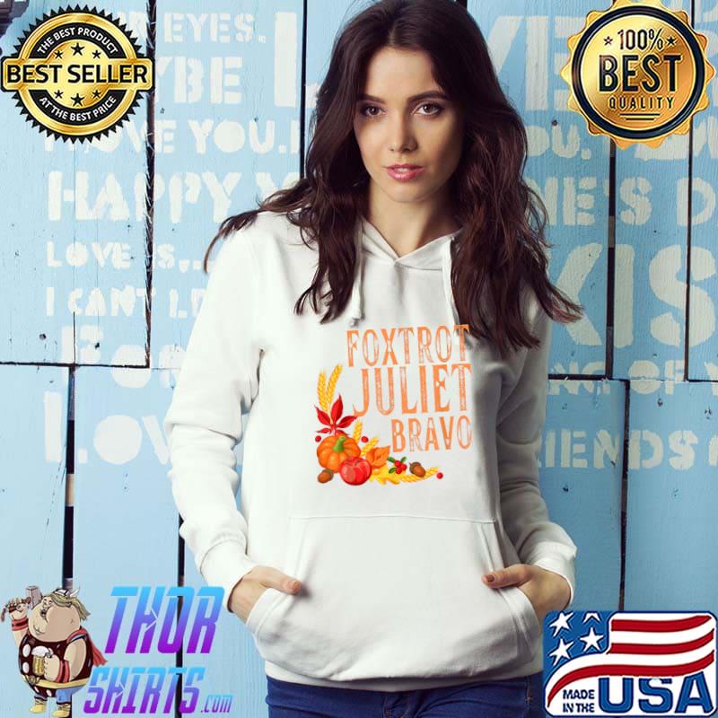 Foxtrot Juliet Bravo Meme Bare Shelves Thanksgiving Turkey T-Shirt Hoodie