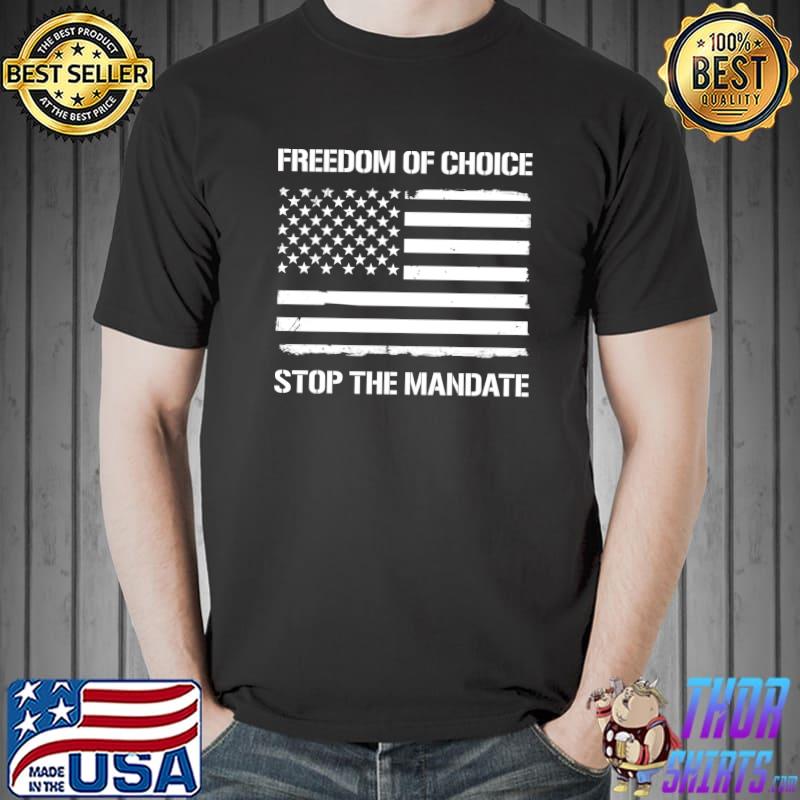 Freedom Of Choice Stop The Mandate T-Shirt Unisex