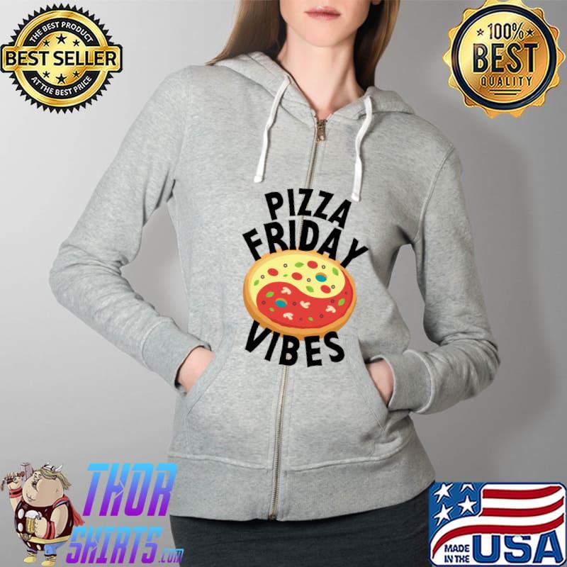 Friday Pizza Vibes Foodie Pizza Lover Zen Ying Yang Food T-Shirt Full Zip Hooded