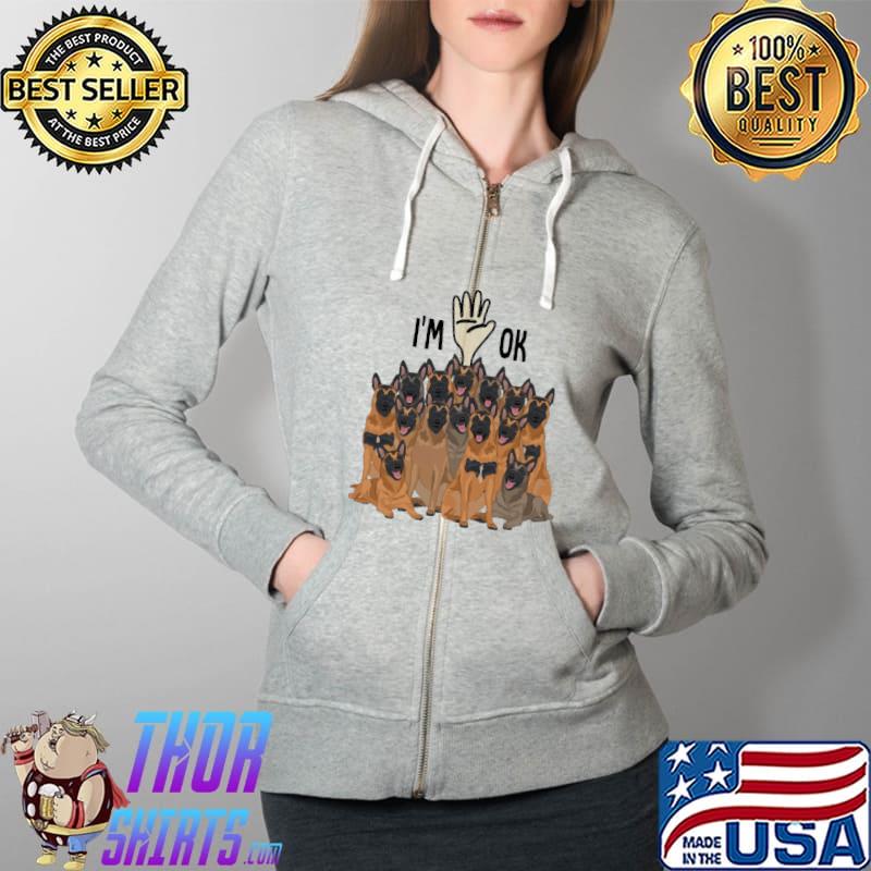 Full of Belgian malinois i'm ok Shirt Full Zip Hooded