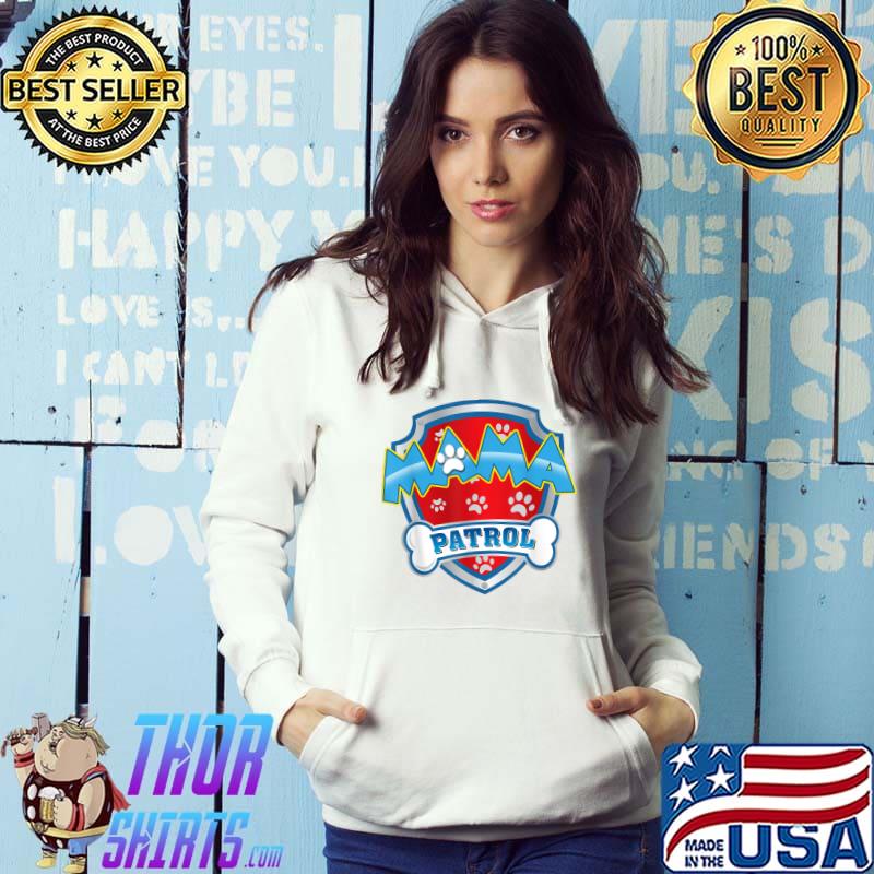 Funny Mama Patrol - Dog Mom Dad For Men Women T-Shirt Hoodie