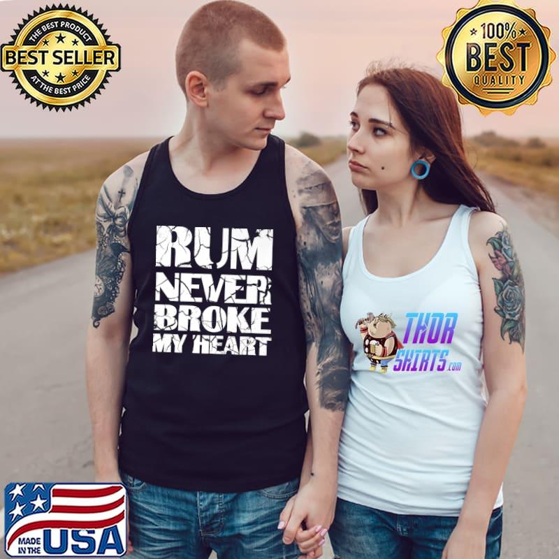 Funny Rum Tasting Rum never Broke my Heart Premium T-Shirt Tank Top