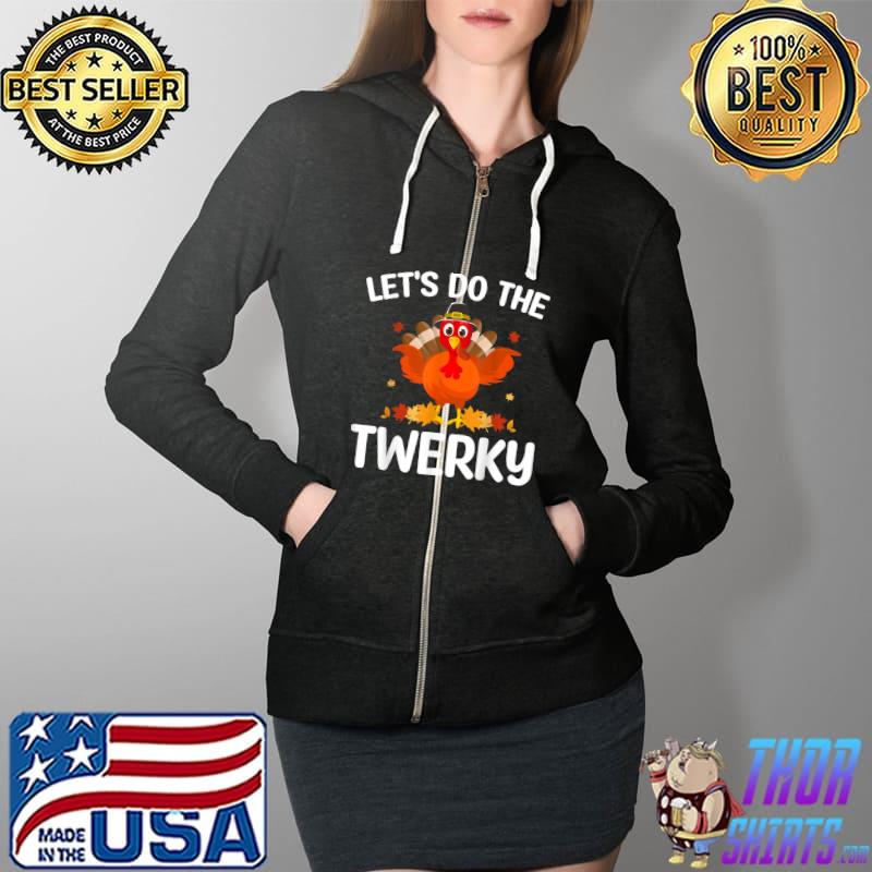 Funny Thanksgiving Shirt For Twerking Wife Funny Christmas T-Shirt Full Zip Hooded