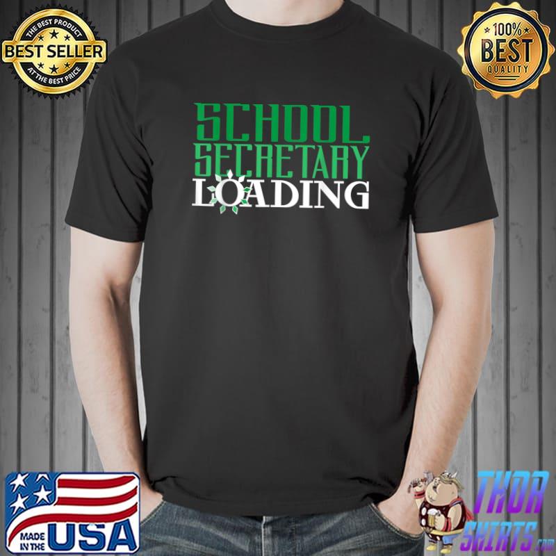 Future School Secretary loading T-Shirt