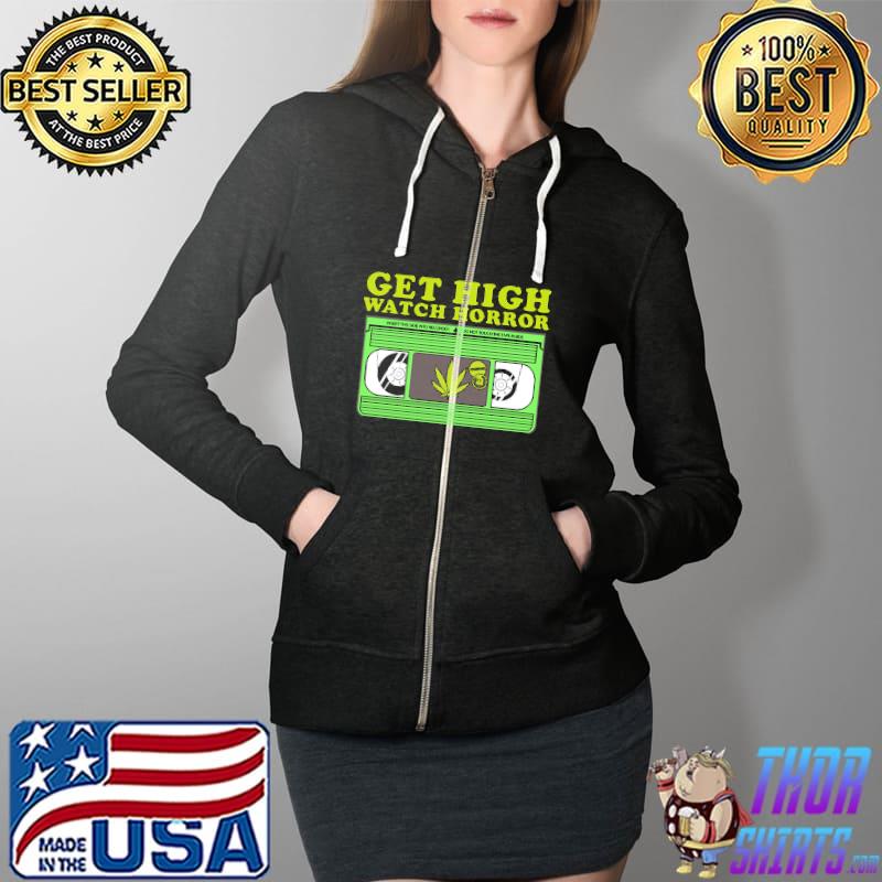 Get High Watch Horror Canabis Shirt Full Zip Hooded