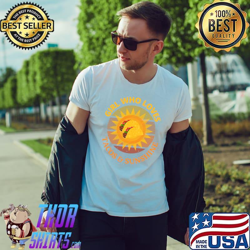 Girl Who Loves Sunshine And Tacos T-Shirt Unisex