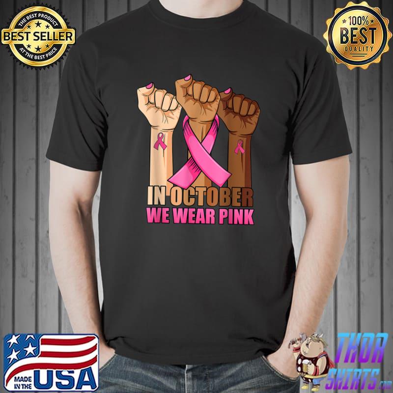 Hand In october we wear pink breast cancer awareness month T-Shirt Unisex