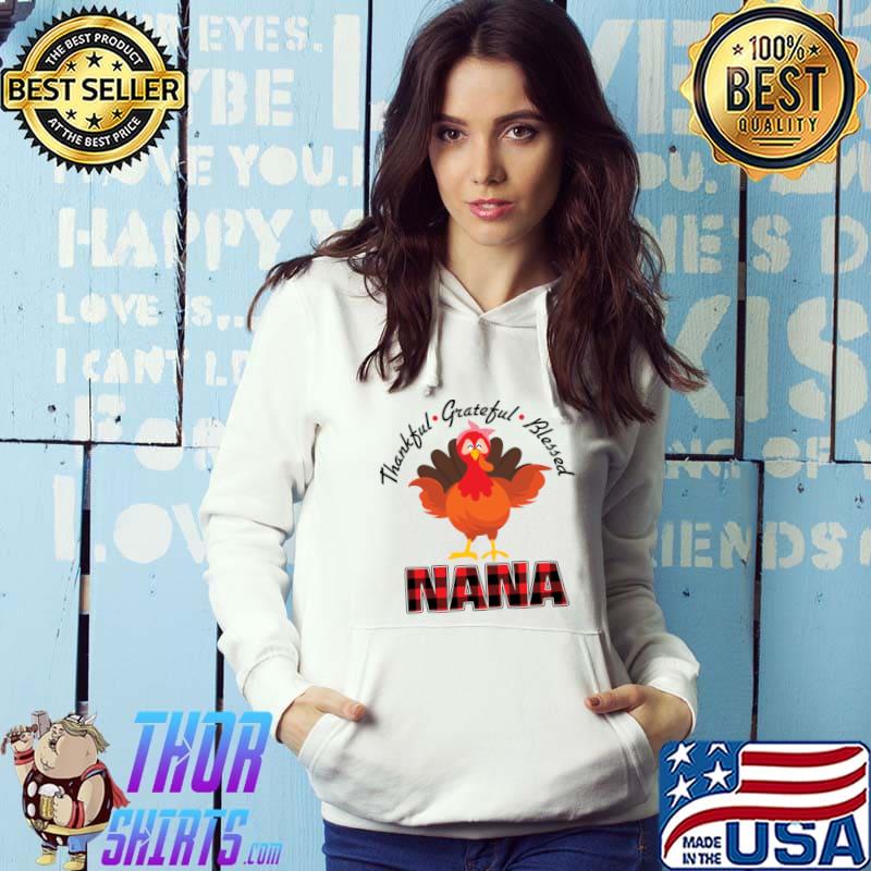 Happy Thanksgiving Thankful Grateful Blessed nana T-Shirt