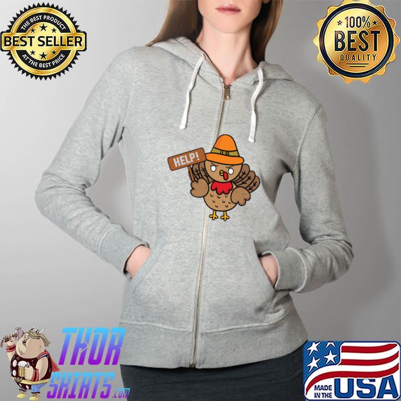 Happy Thanksgiving turkey Help! T-Shirt Full Zip Hooded