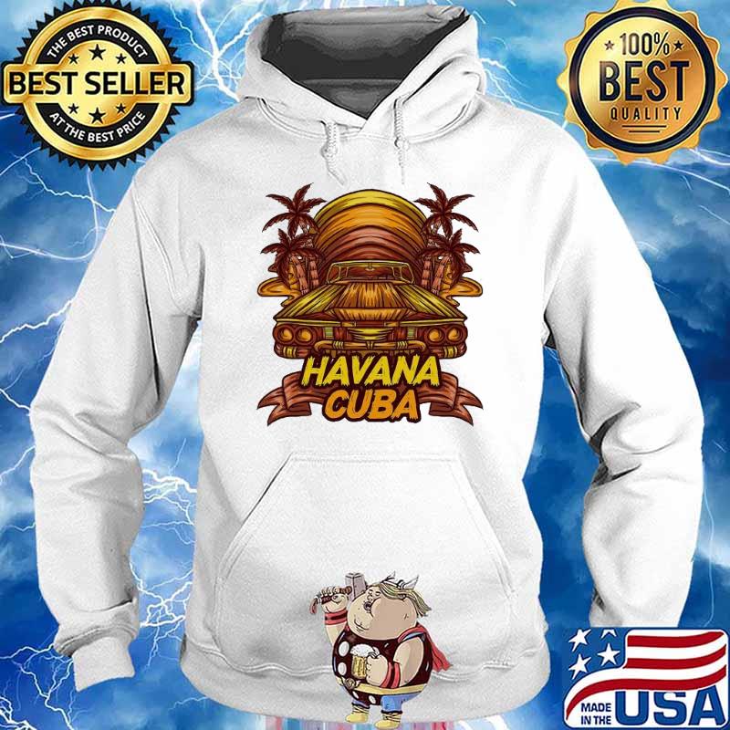 havana-cuba-gift-cuban-shirt-hoodie-sweater-long-sleeve-and-tank-top