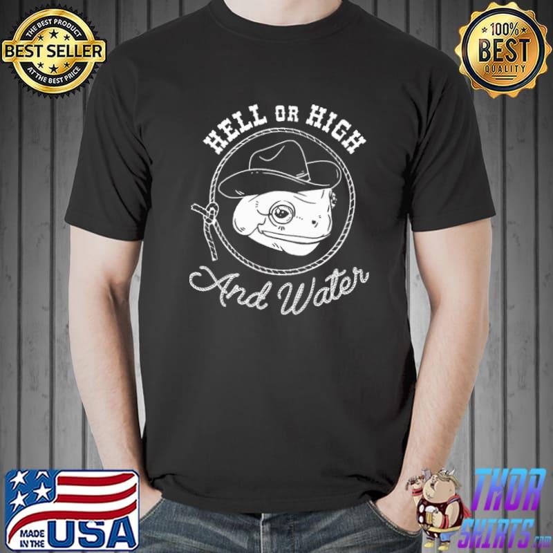 Hell Or High And Water Cowboy s Unisex