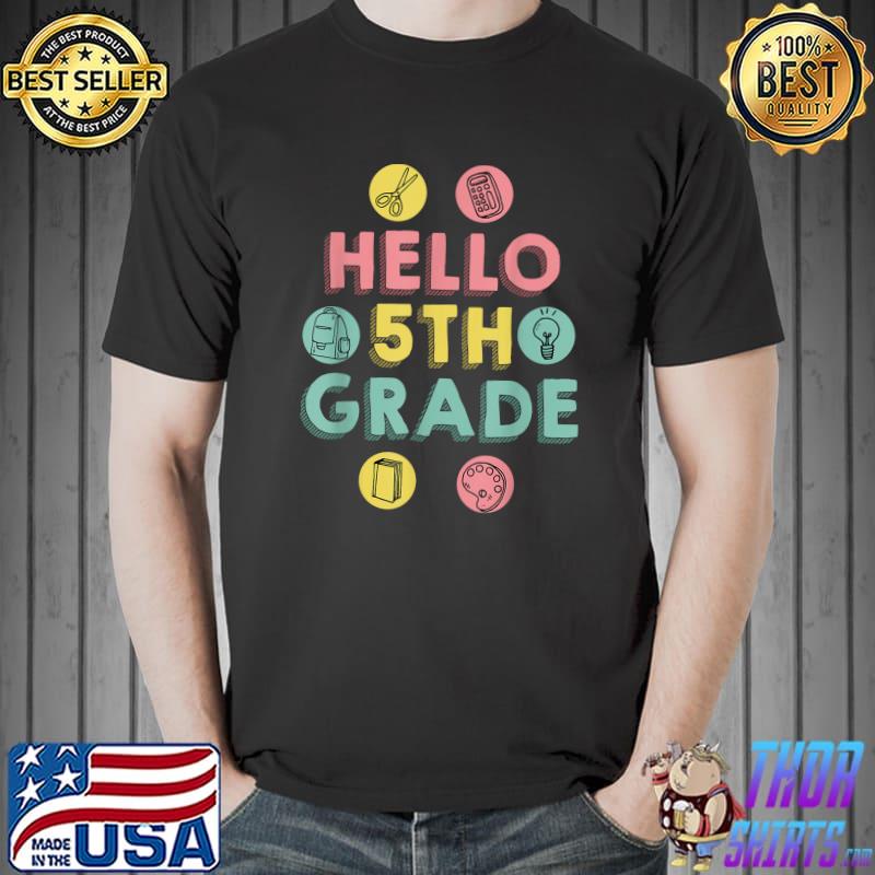 Hello 5th Grade Designs For First Day Of School T-Shirt