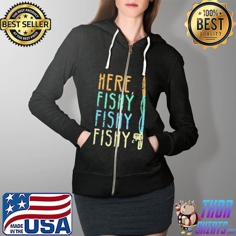 Here Fishy Fishy Shirt Full Zip Hooded