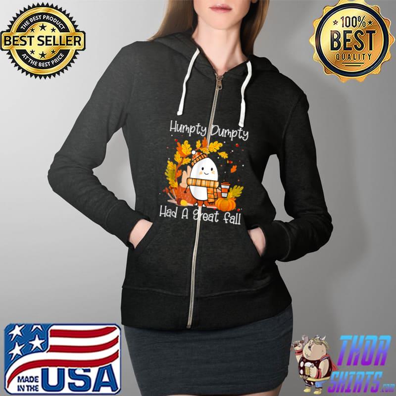 Humpty Dumpty Had A Great Fall Happy Fall Y-all Thanksgiving T-Shirt Full Zip Hooded