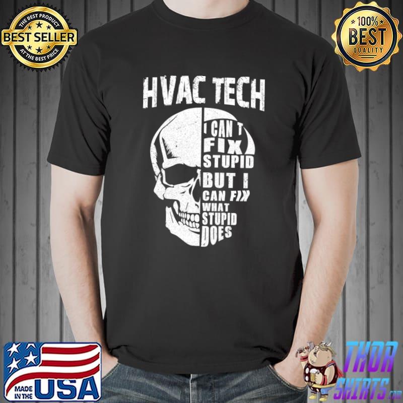 HVAC Tech For Men Funny Skull I Can't Fix Stupid Pullover Hoodie Unisex
