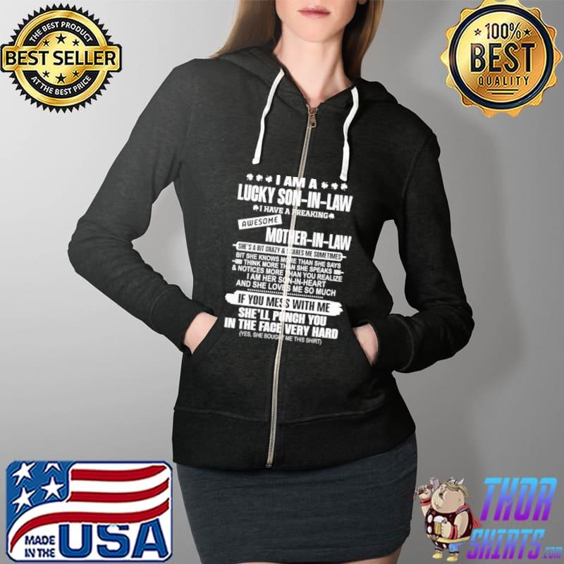 I Am A Lucky Son-In-Law I Have A Freaking Awesome Mother In Law Shirt Full Zip Hooded
