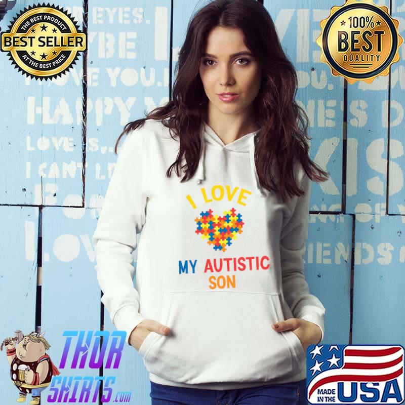 I Love My Autistic Son T-Shirt