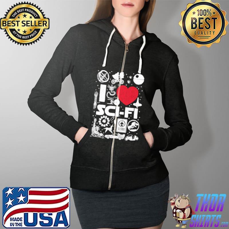 I Love Scifi No Humans Allowed Shirt Full Zip Hooded
