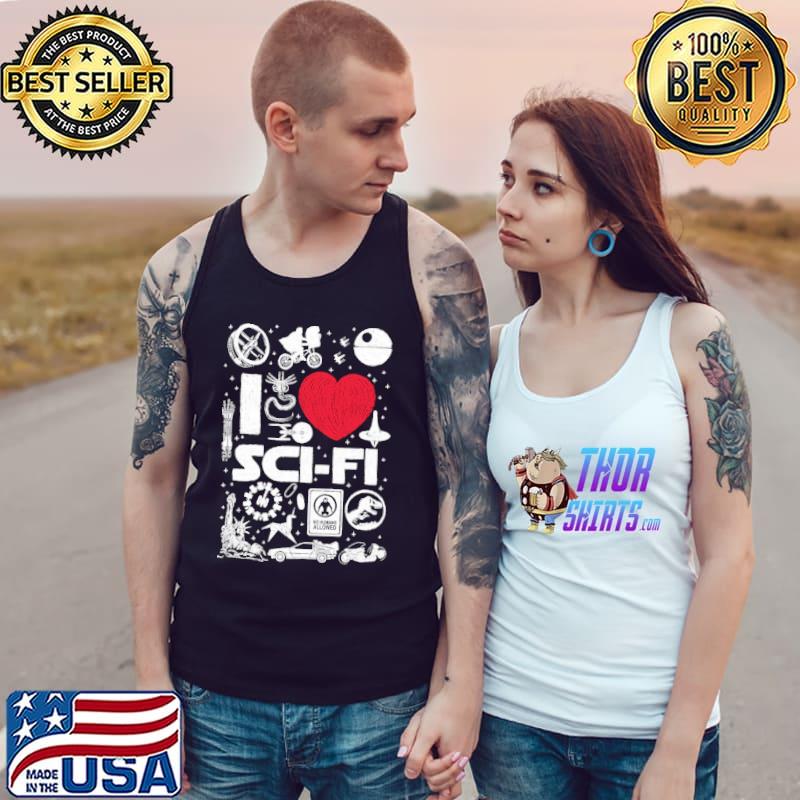 I Love Scifi No Humans Allowed Shirt Tank Top