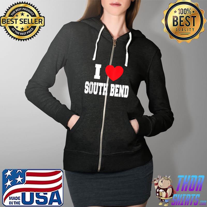I Love South Bend T-s Full Zip Hooded