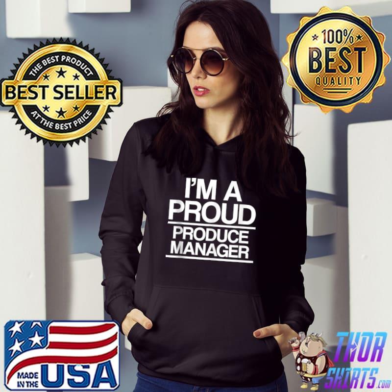 I'm a Produce Manager Grocery Store Supervisor T-s Hoodie