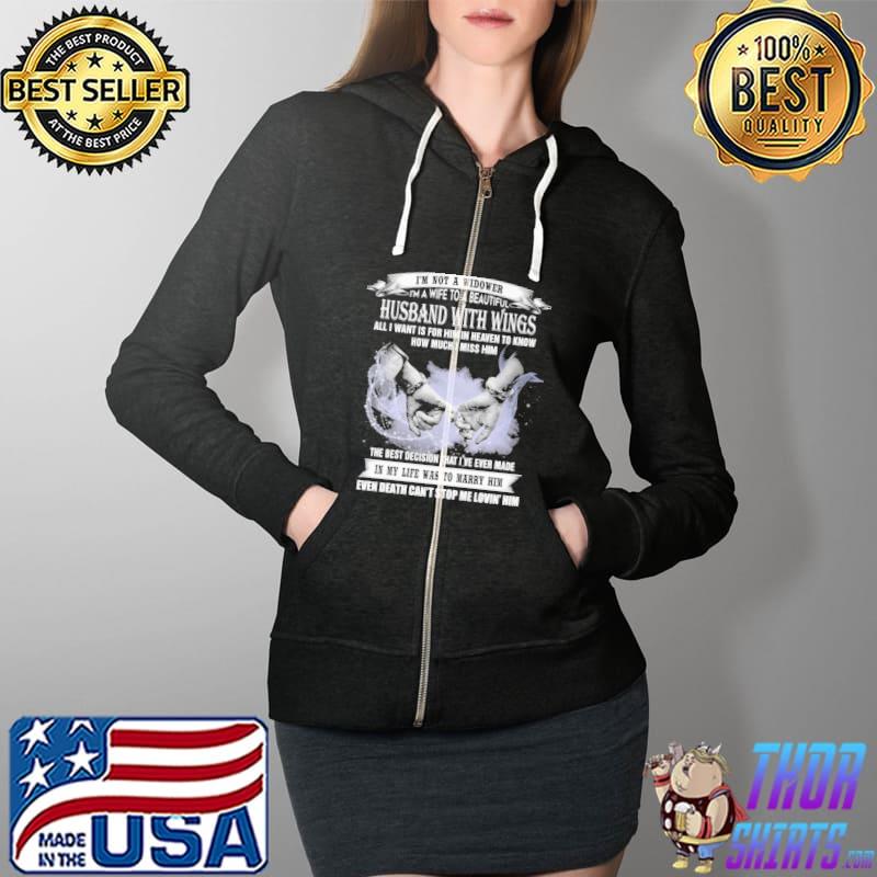 I'm not A Widwer I'm A Wife To A Beautiful Husband With Wings Shirt Full Zip Hooded