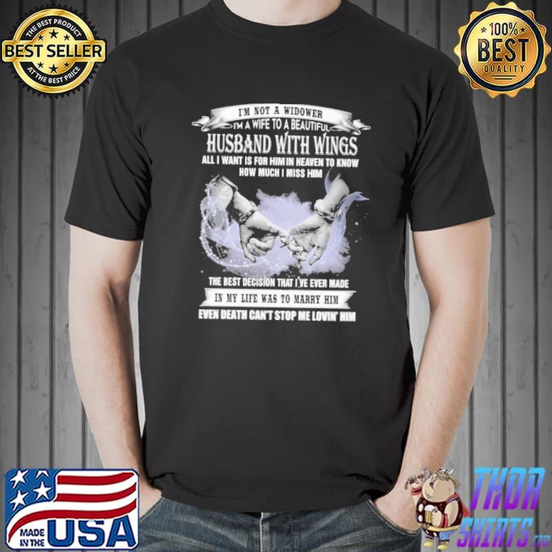 I'm not A Widwer I'm A Wife To A Beautiful Husband With Wings Shirt Unisex