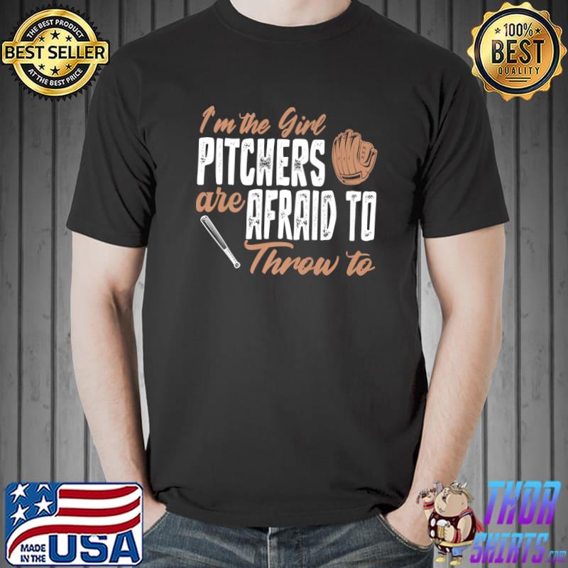 I'm the Girl Pitchers are Afraid to Throw to Softball Premium T-Shirt Unisex