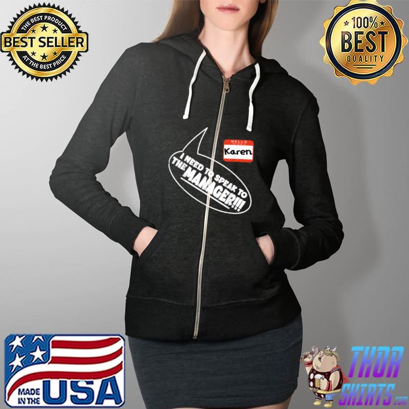 I Need to speak to the Manager Meme Karen Halloween costume T-Shirt Full Zip Hooded