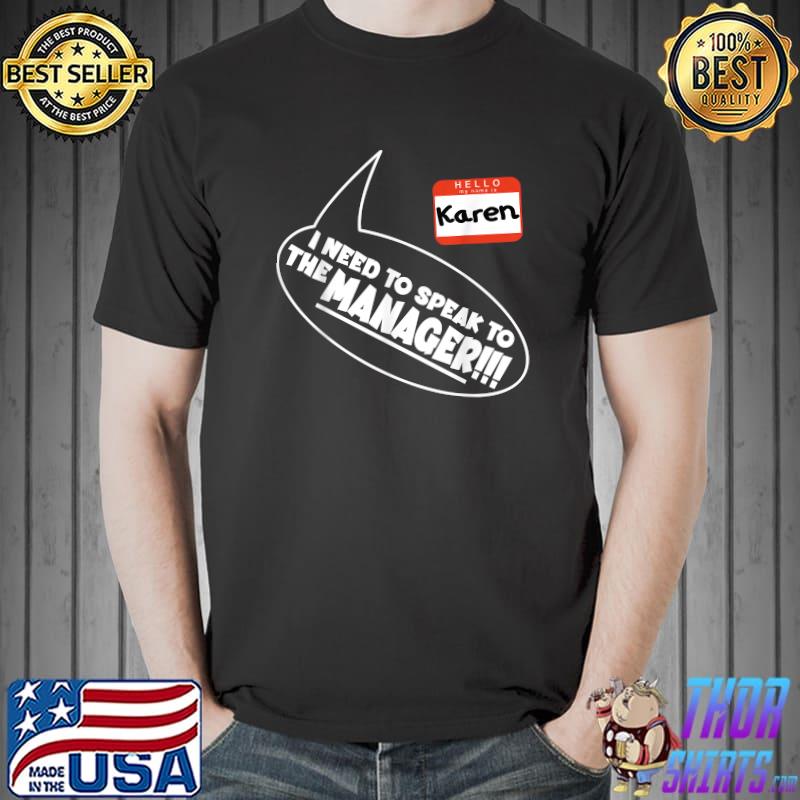 I Need to speak to the Manager Meme Karen Halloween costume T-Shirt