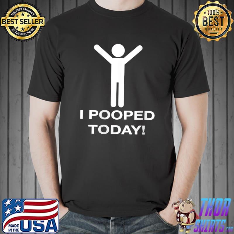 I Pooped Today Halloween Costume Gag T-Shirt