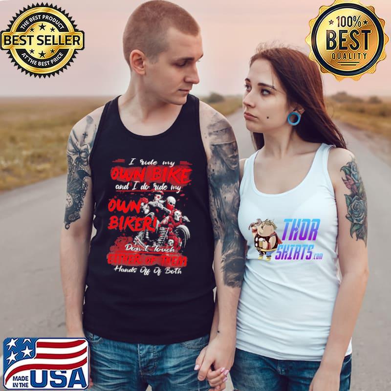 I ride my own bike - hands off of both Shirt Tank Top