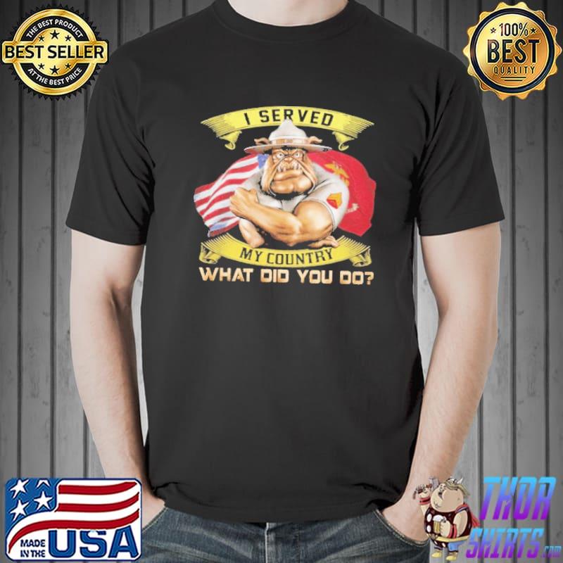 I Served My Country What Did You Do America Flag Shirt