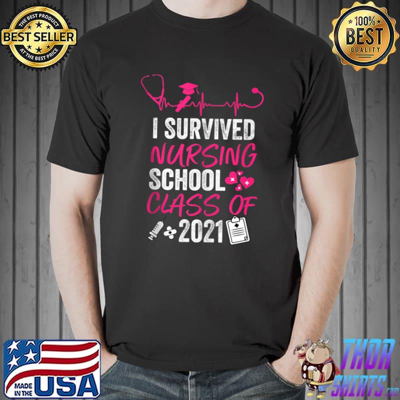I survived nursing school class of 2021 graduation T-s Unisex