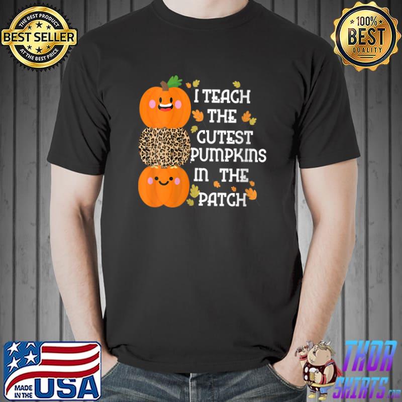 I Teach The Cutest Pumpkins In The Patch Leopard For Teacher T-Shirt Unisex