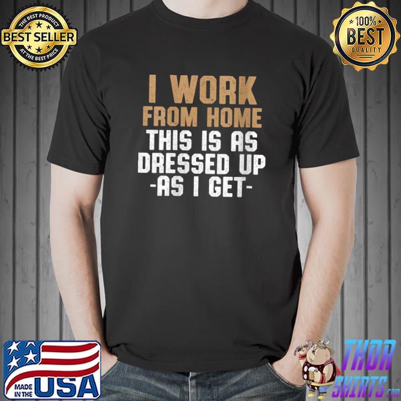 I Work From Home Flag Remote Working Employee T-Shirt