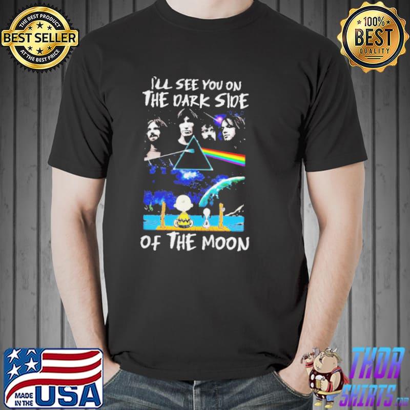 I’ll see you on the dark side of the moon s Unisex