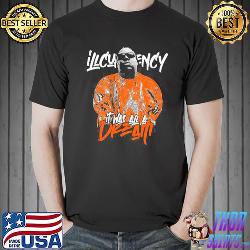 Illcurrency It Was All A Dream Shirt Unisex