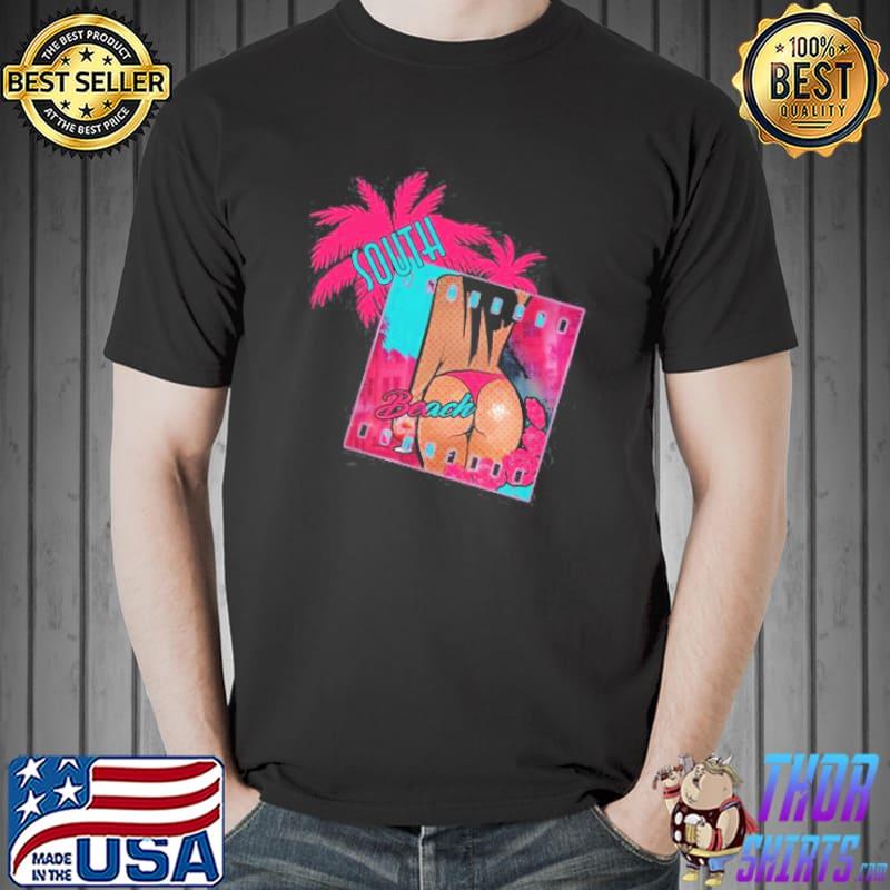 Illcurrency South Beach Bikini Ass Shirt Unisex