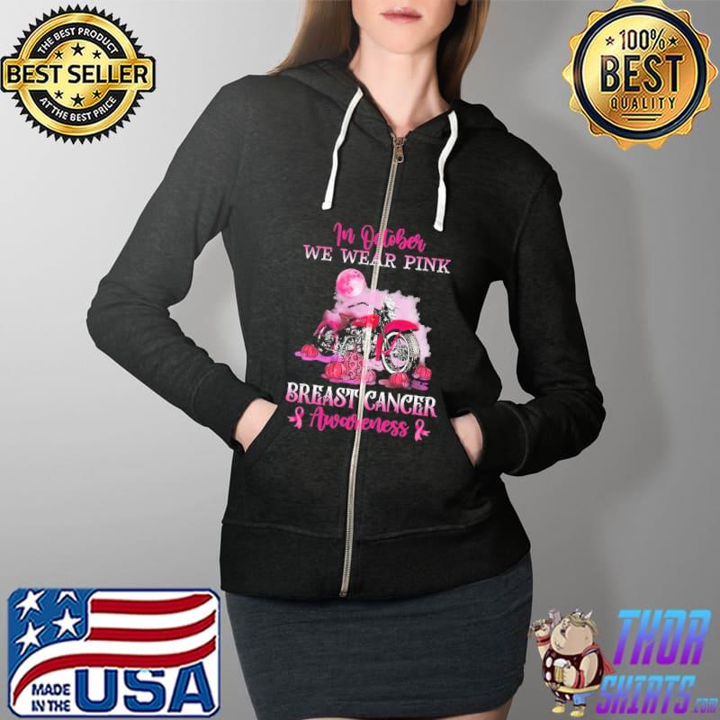 In October We Wear Pink Breast Cancer Awareness Shirt Full Zip Hooded