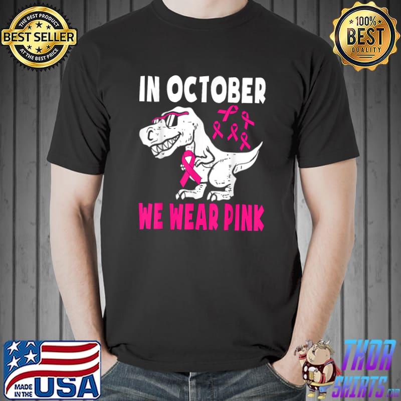 In October We Wear Pink Breast Cancer Awareness Toddler Kids T-Shirt Unisex