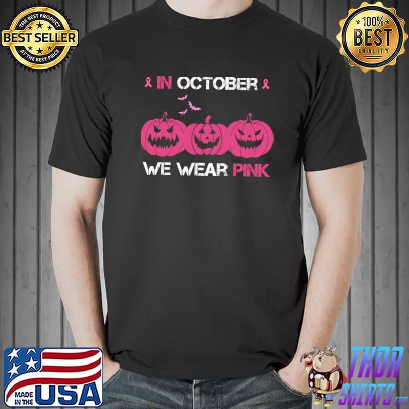 In October We Wear Pink Breast Cancer Pumpkin Halloween T-Shirt Unisex