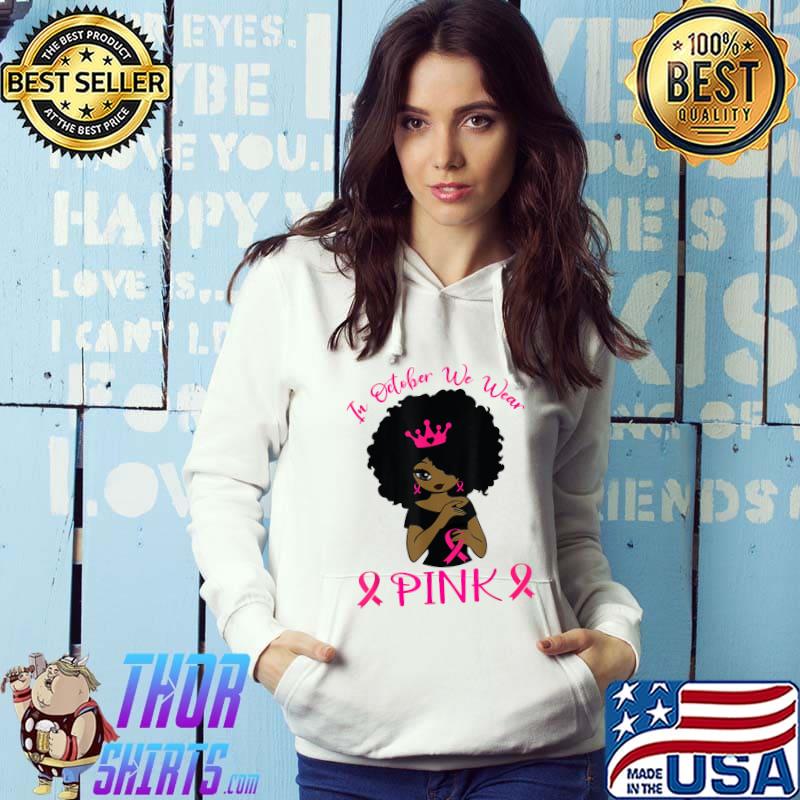 In October We Wear Pink Ribbon Breast Cancer Awareness T-Shirt