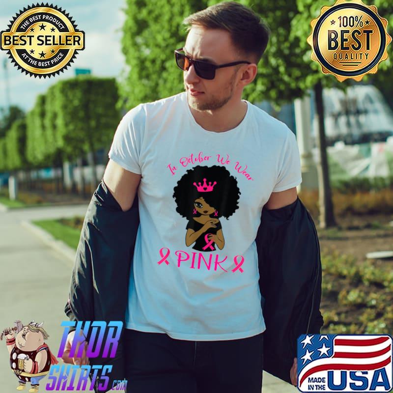 In October We Wear Pink Ribbon Breast Cancer Awareness T-Shirt Unisex