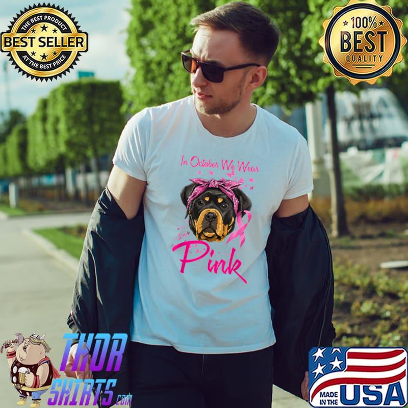 In October We Wear Pink Rottweiler Breast Cancer Awareness T-Shirt Unisex