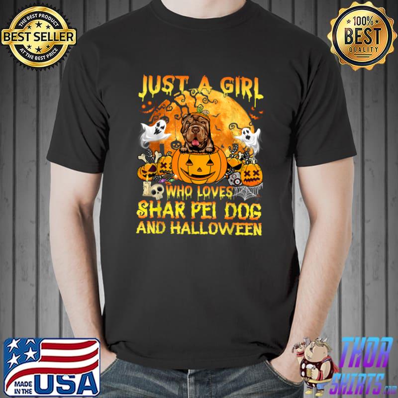 Just A Girl Who Loves Shar Pei Dog And Halloween T-Shirt Unisex