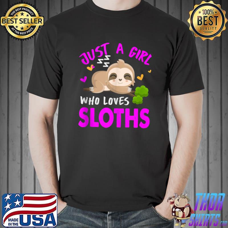 Just A Girl Who Loves Sloths Shirt Cute Sloth Lover Shirt Unisex