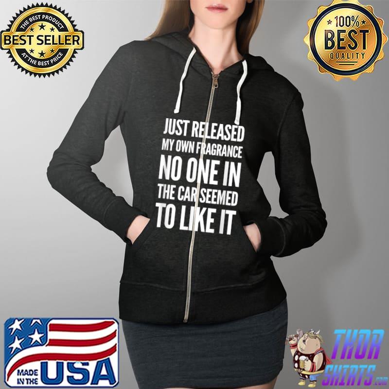 Just released my own New Fragrance Funny Flatulence Novelty T-Shirt Full Zip Hooded