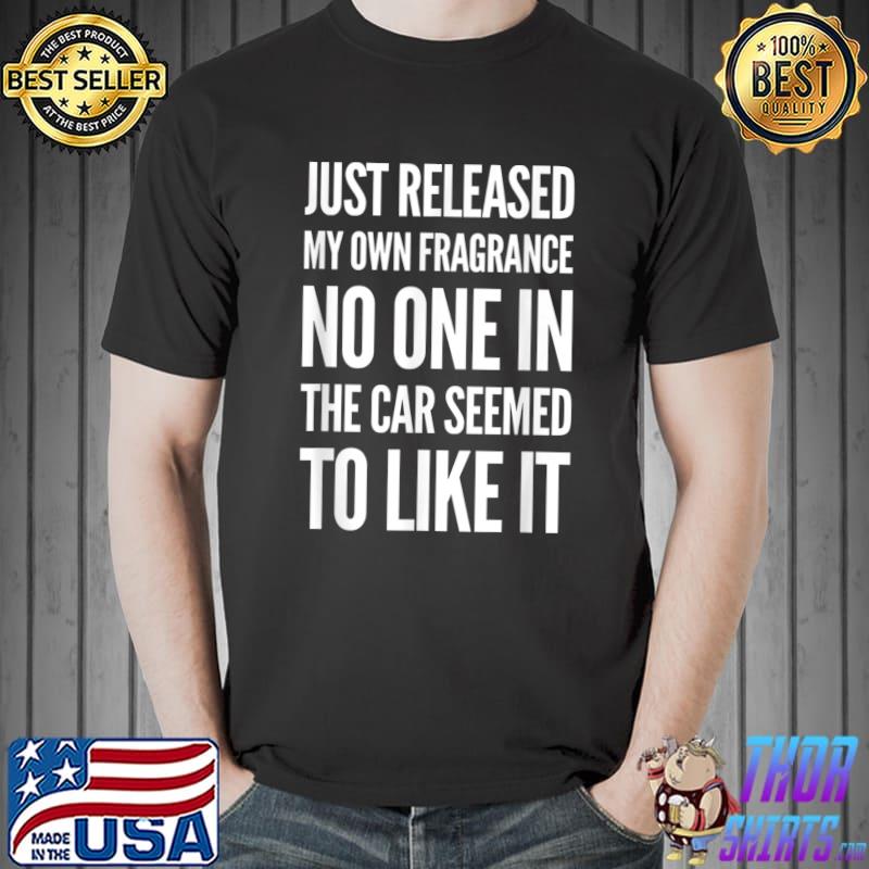 Just released my own New Fragrance Funny Flatulence Novelty T-Shirt Unisex